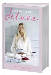 Baka med frida deluxe, bok, Frida Skattberg, baka med frida, deluxe,